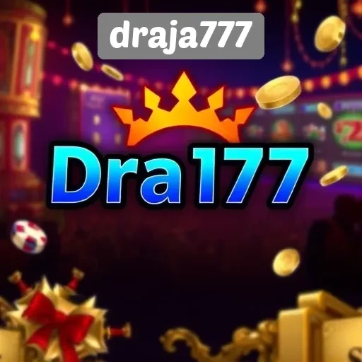 Keunggulan dan Fitur Menarik di Draja777